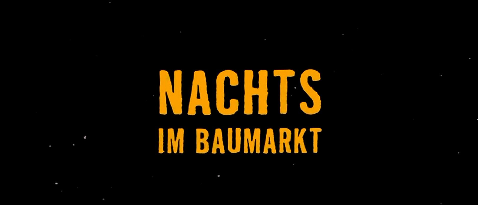 Nachts im Baumarkt 