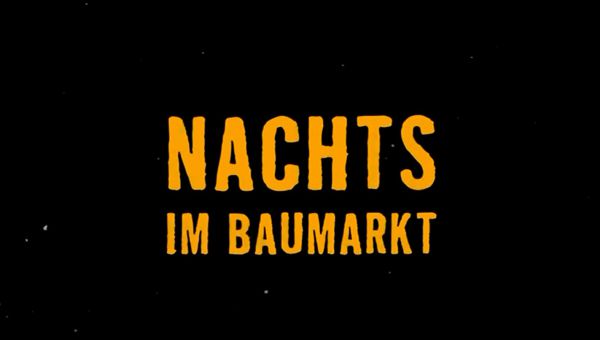 Nachts im Baumarkt 